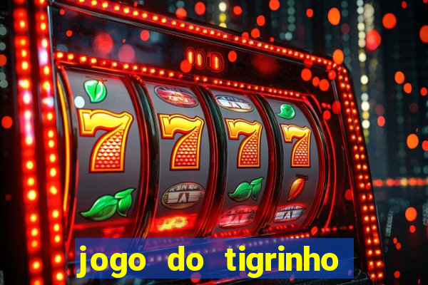 jogo do tigrinho plataforma de r$ 5